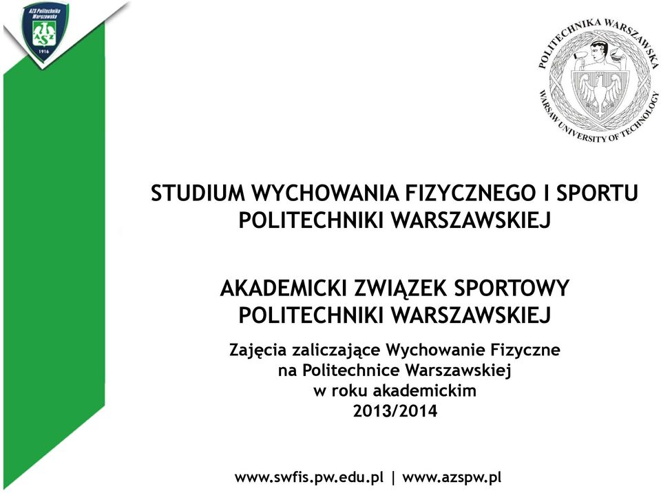 WARSZAWSKIEJ Zajęcia zaliczające Wychowanie Fizyczne