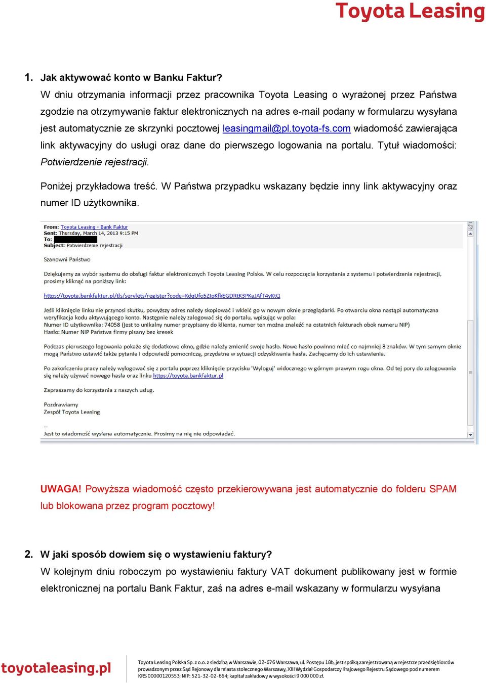 ze skrzynki pocztowej leasingmail@pl.toyota-fs.com wiadomość zawierająca link aktywacyjny do usługi oraz dane do pierwszego logowania na portalu. Tytuł wiadomości: Potwierdzenie rejestracji.