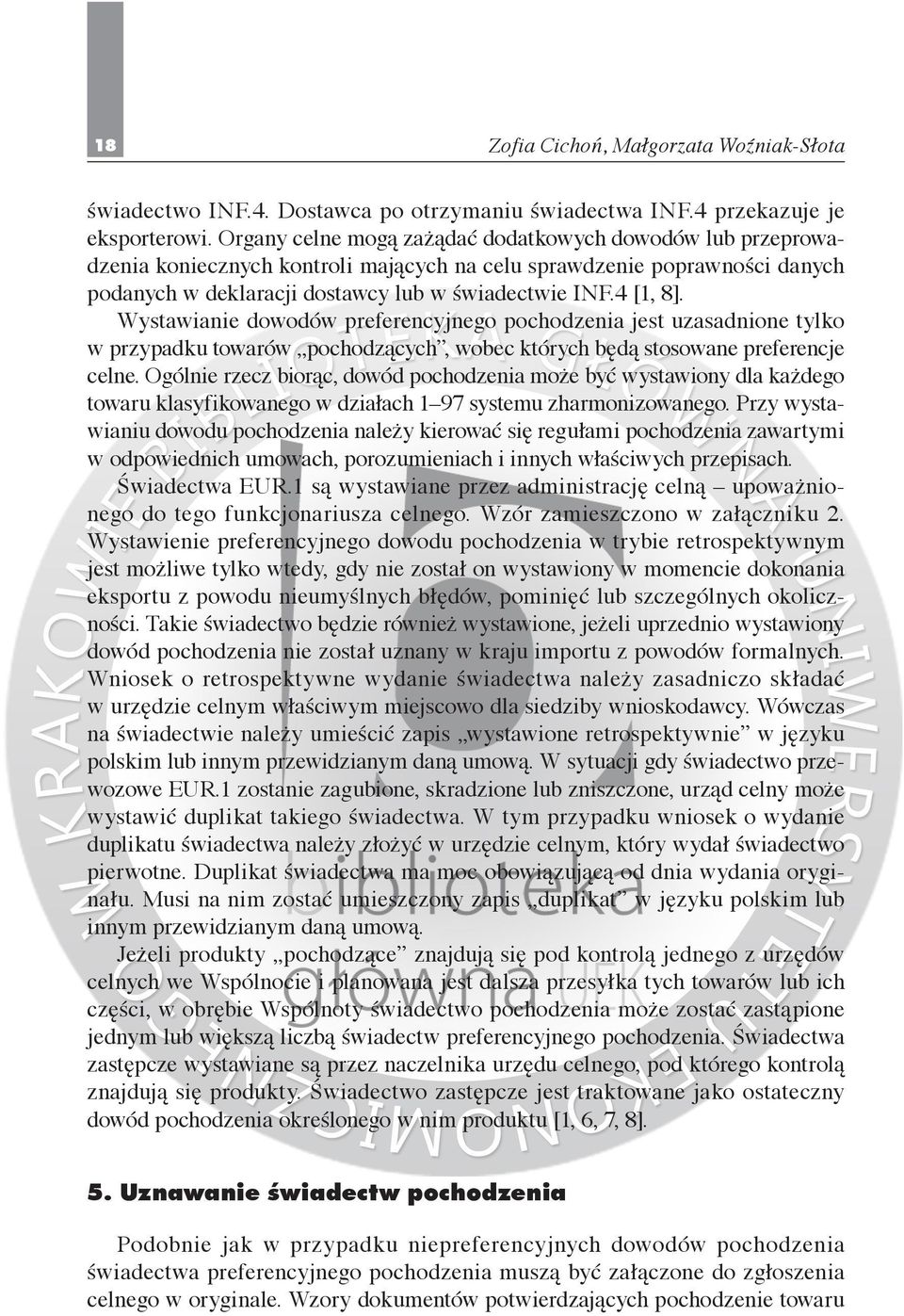 Wystawianie dowodów preferencyjnego pochodzenia jest uzasadnione tylko w przypadku towarów pochodzących, wobec których będą stosowane preferencje celne.