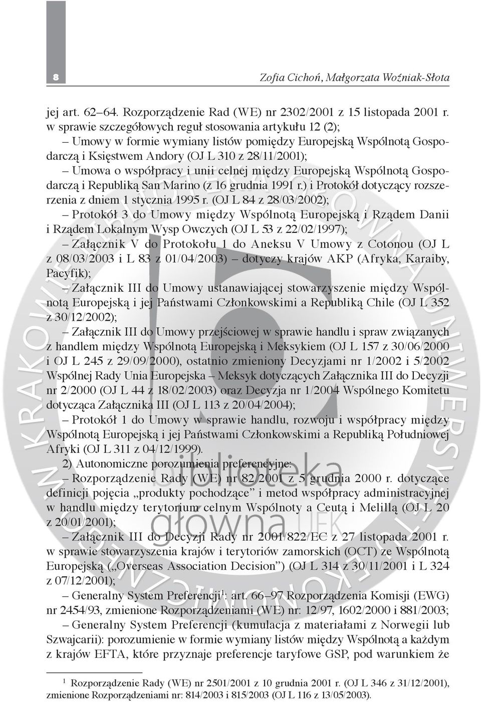 celnej między Europejską Wspólnotą Gospodarczą i Republiką San Marino (z 16 grudnia 1991 r.) i Protokół dotyczący rozszerzenia z dniem 1 stycznia 1995 r.
