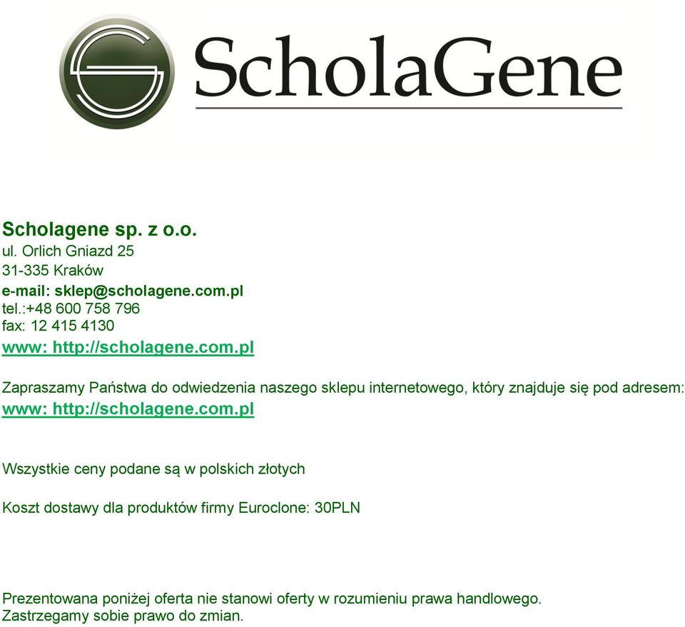 pl Zapraszamy Państwa do odwiedzenia naszego sklepu internetowego, który znajduje się pod adresem: www: http://scholagene.