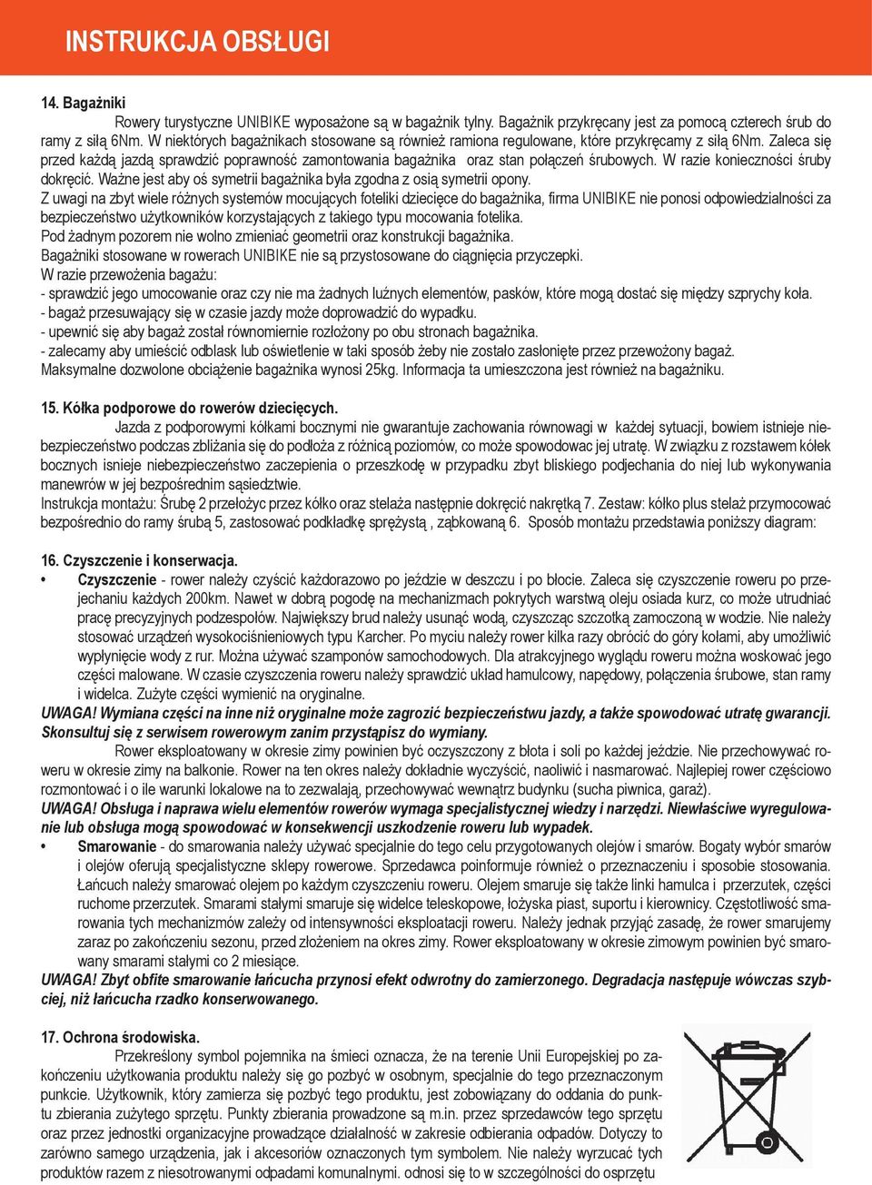 W razie konieczności śruby dokręcić. Ważne jest aby oś symetrii bagażnika była zgodna z osią symetrii opony.