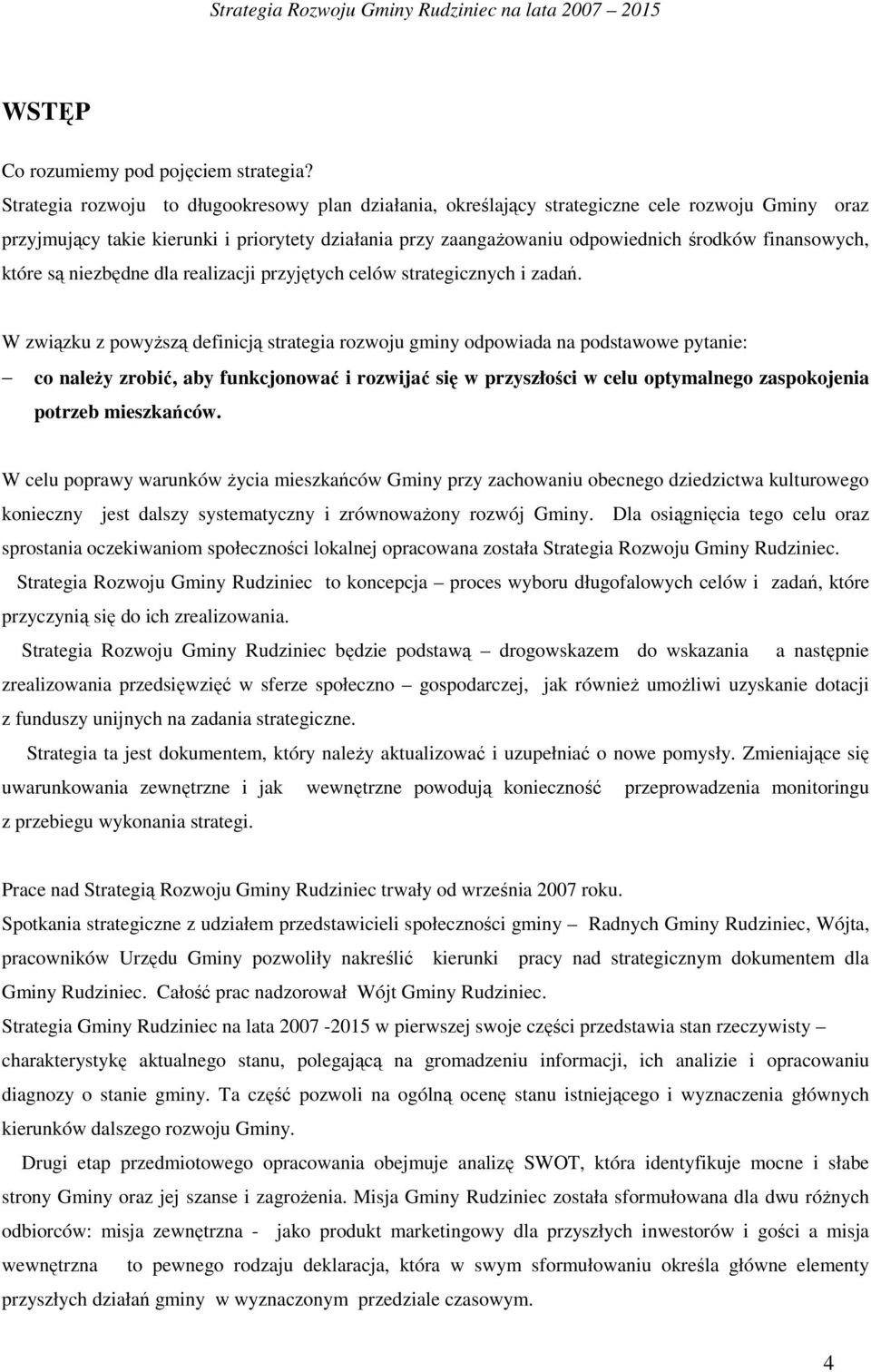 finansowych, które są niezbędne dla realizacji przyjętych celów strategicznych i zadań.