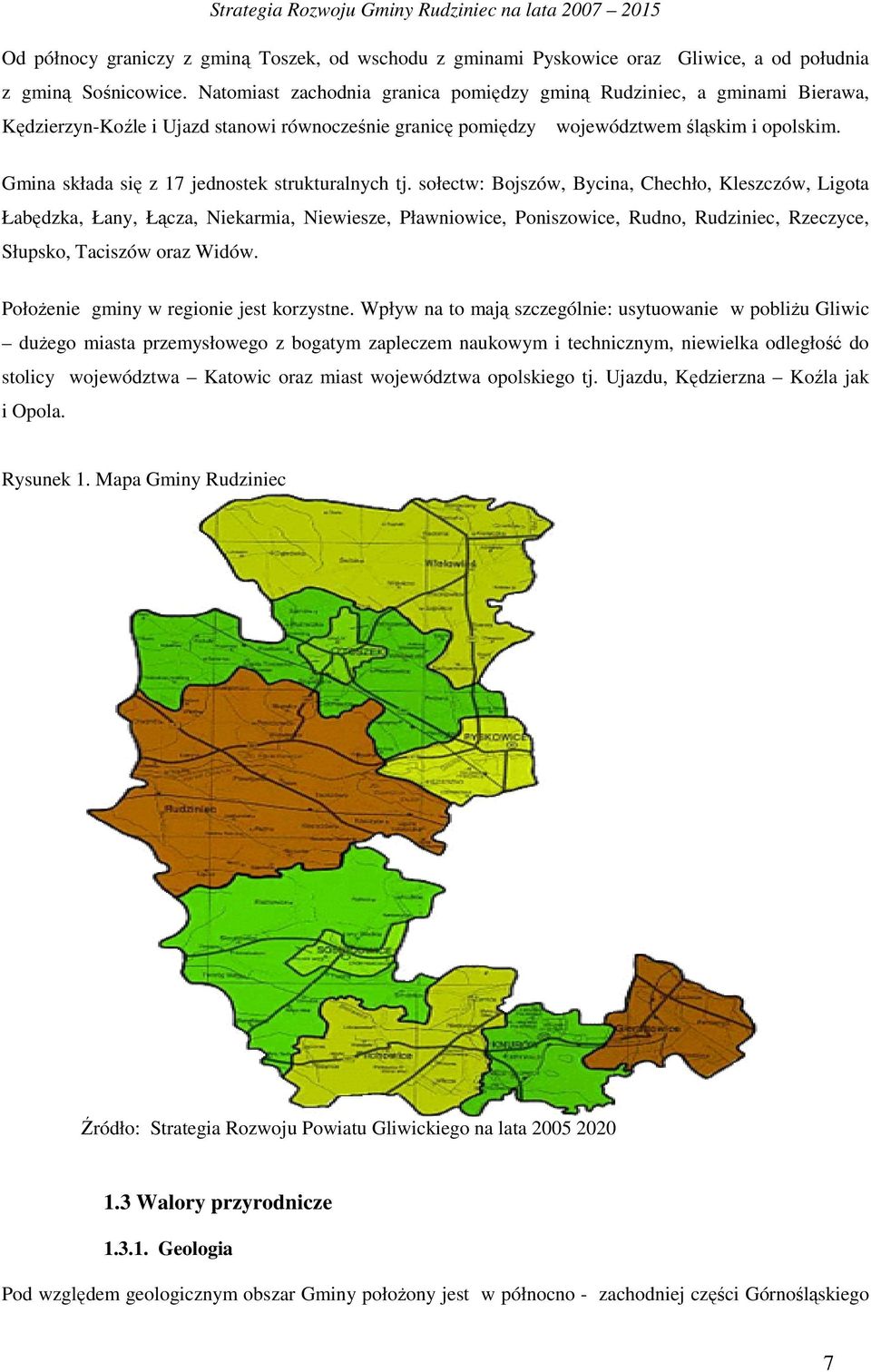 Gmina składa się z 17 jednostek strukturalnych tj.