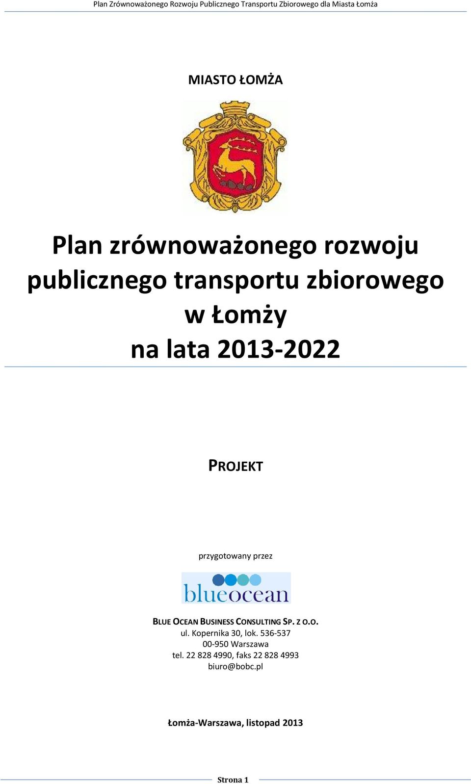 CONSULTING SP. Z O.O. ul. Kopernika 30, lok. 536-537 00-950 Warszawa tel.