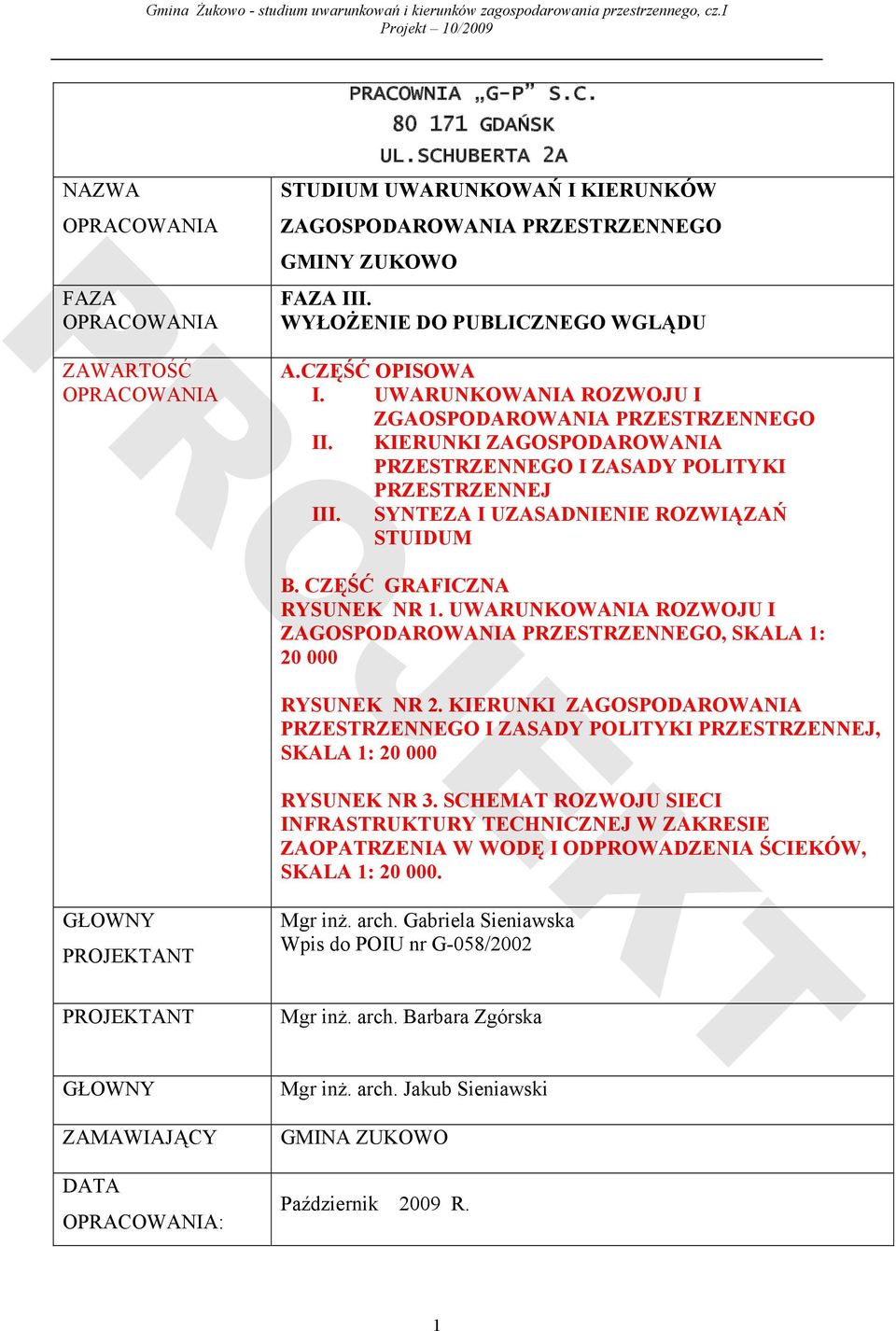 KIERUNKI ZAGOSPODAROWANIA PRZESTRZENNEGO I ZASADY POLITYKI PRZESTRZENNEJ III. SYNTEZA I UZASADNIENIE ROZWIĄZAŃ STUIDUM B. CZĘŚĆ GRAFICZNA RYSUNEK NR 1.