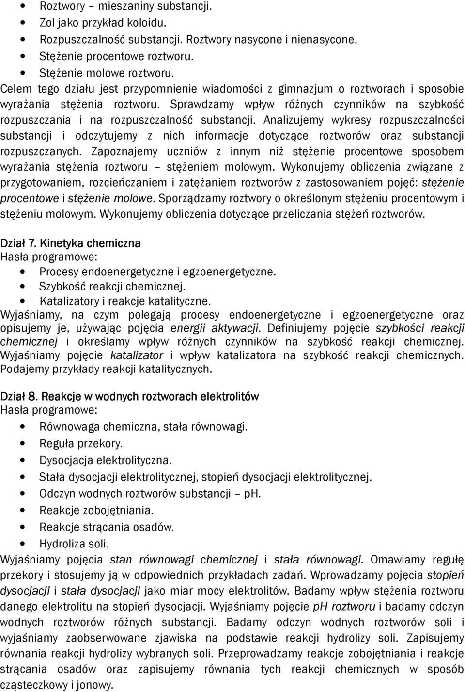 Sprawdzamy wpływ różnych czynników na szybkość rozpuszczania i na rozpuszczalność substancji.