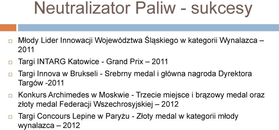 Dyrektora Targów -2011 Konkurs Archimedes w Moskwie - Trzecie miejsce i brązowy medal oraz złoty medal