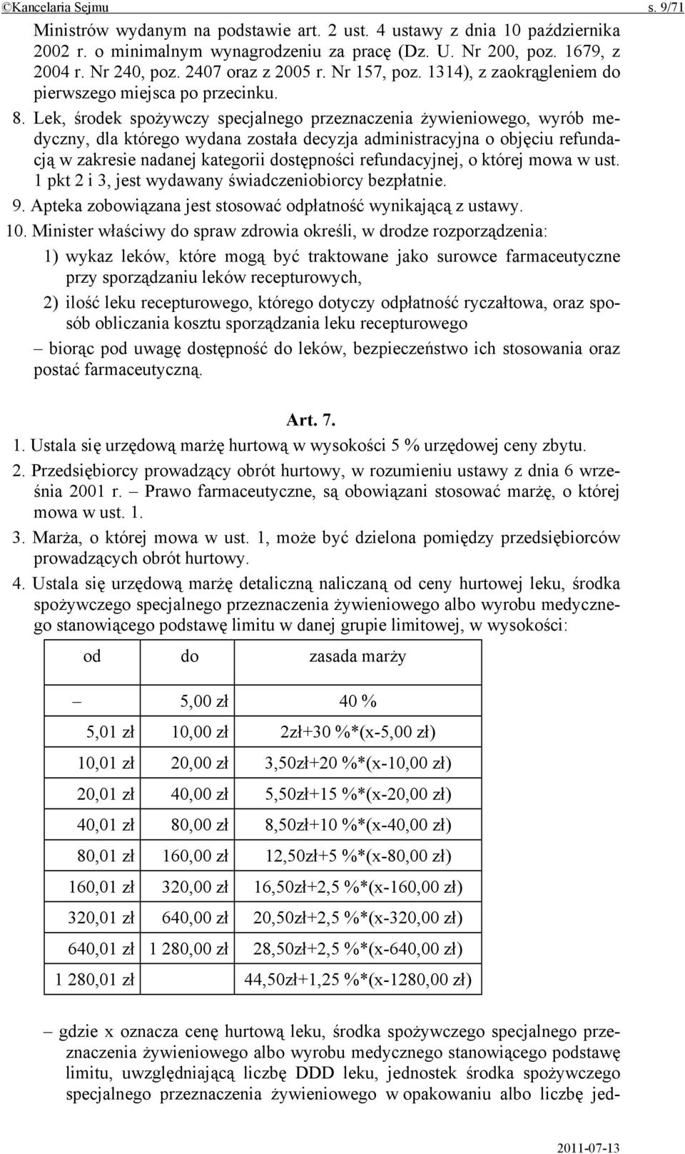 Lek, środek spożywczy specjalnego przeznaczenia żywieniowego, wyrób medyczny, dla którego wydana została decyzja administracyjna o objęciu refundacją w zakresie nadanej kategorii dostępności