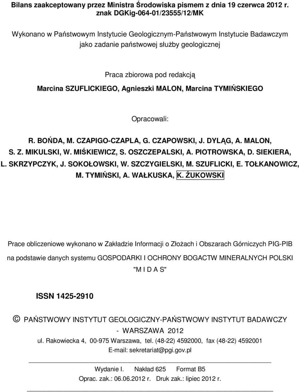 SZUFLICKIEGO, Agnieszki MALON, Marcina TYMIŃSKIEGO Opracowali: R. BOŃDA, M. CZAPIGO-CZAPLA, G. CZAPOWSKI, J. DYLĄG, A. MALON, S. Z. MIKULSKI, W. MIŚKIEWICZ, S. OSZCZEPALSKI, A. PIOTROWSKA, D.