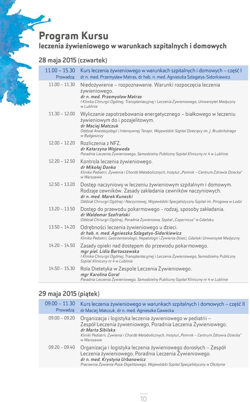 00 Wyliczanie zapotrzebowania energetycznego białkowego w leczeniu żywieniowym do i pozajelitowym. dr Maciej Matczuk Oddział Anestezjologii i Intensywnej Terapii, Wojewódzki Szpital Dziecięcy im. J.