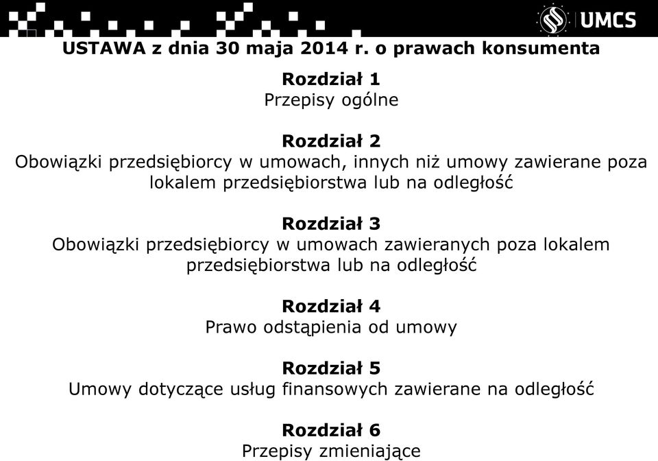 umowy zawierane poza lokalem przedsiębiorstwa lub na odległość Rozdział 3 Obowiązki przedsiębiorcy w umowach