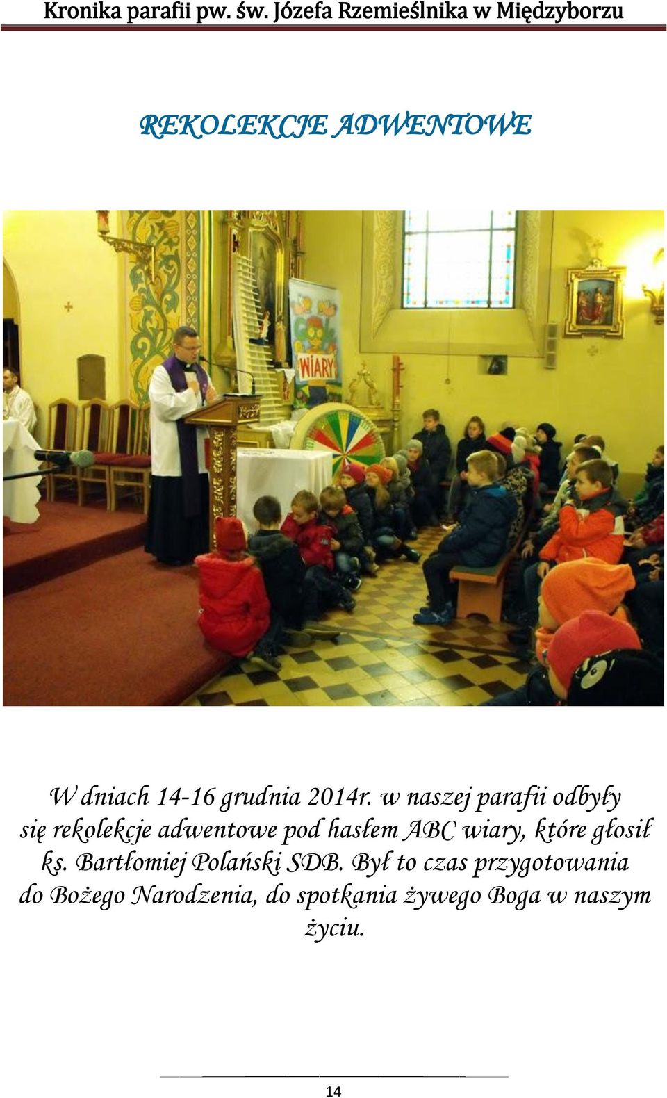 wiary, które głosił ks. Bartłomiej Polański SDB.