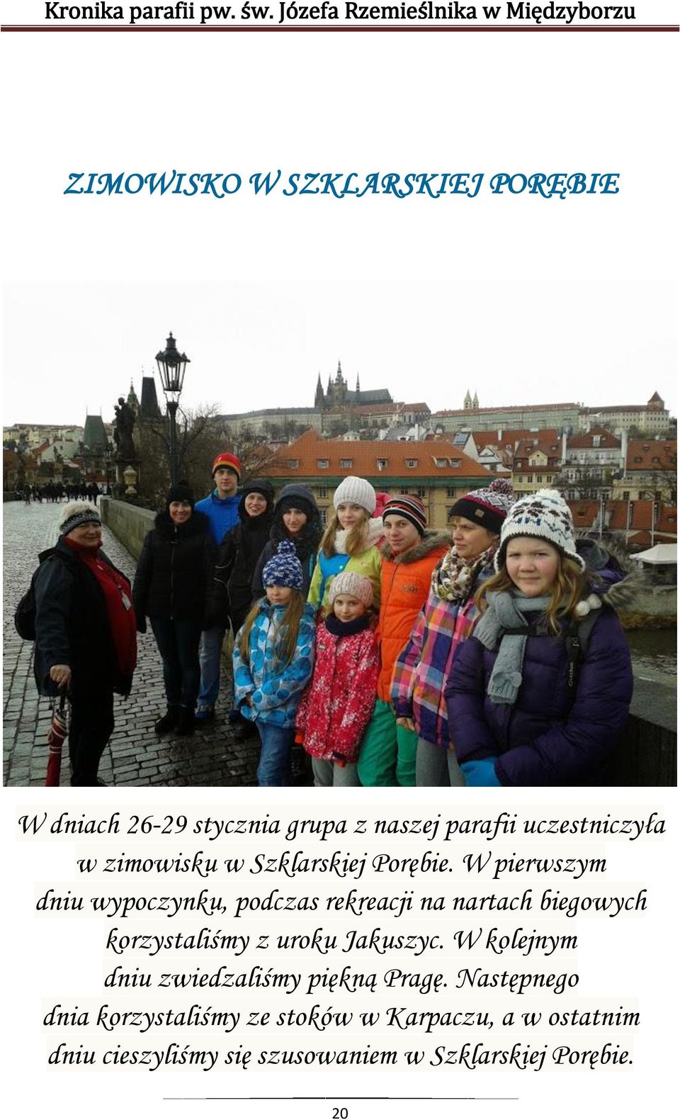 W pierwszym dniu wypoczynku, podczas rekreacji na nartach biegowych korzystaliśmy z uroku Jakuszyc.