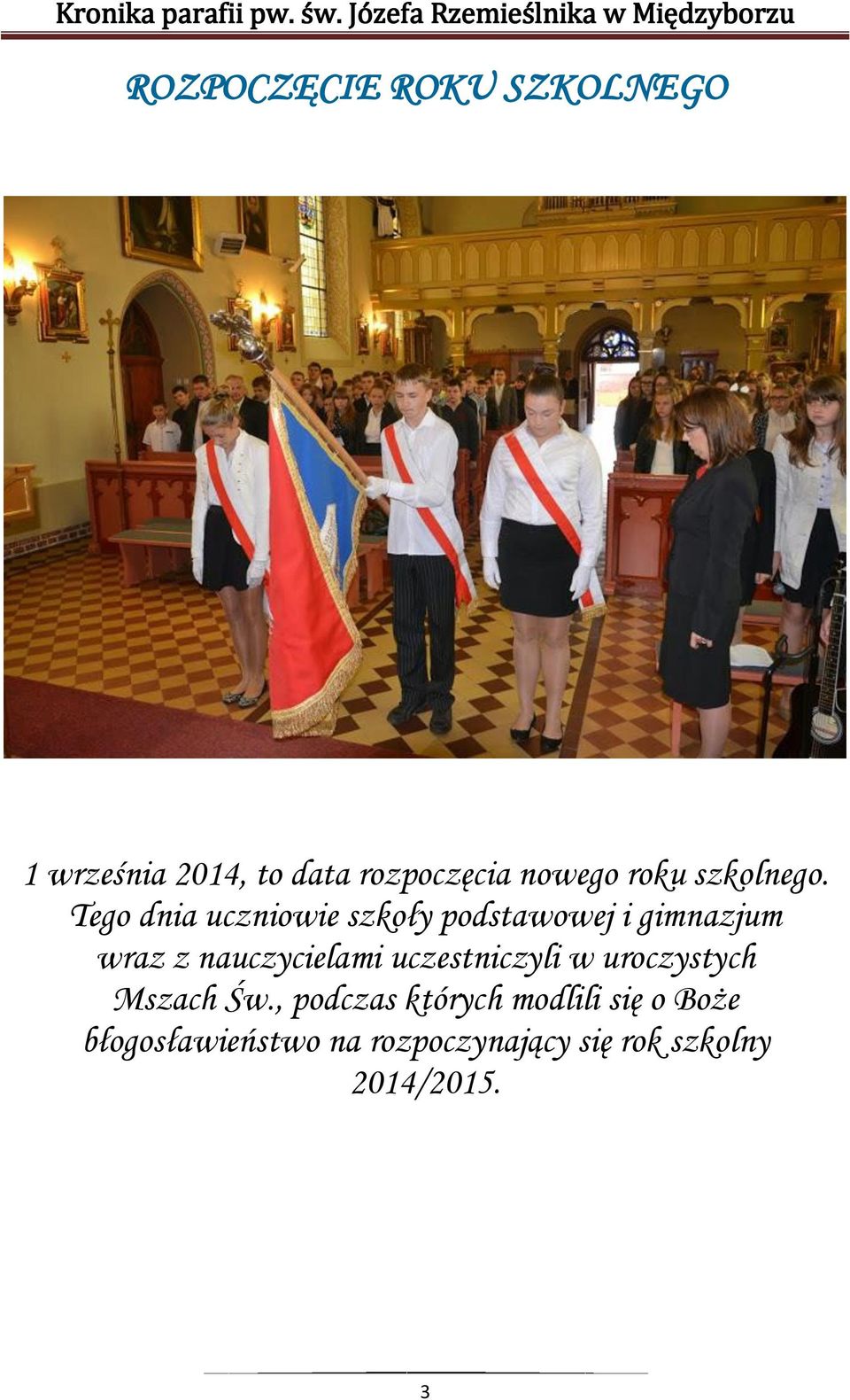 Tego dnia uczniowie szkoły podstawowej i gimnazjum wraz z nauczycielami