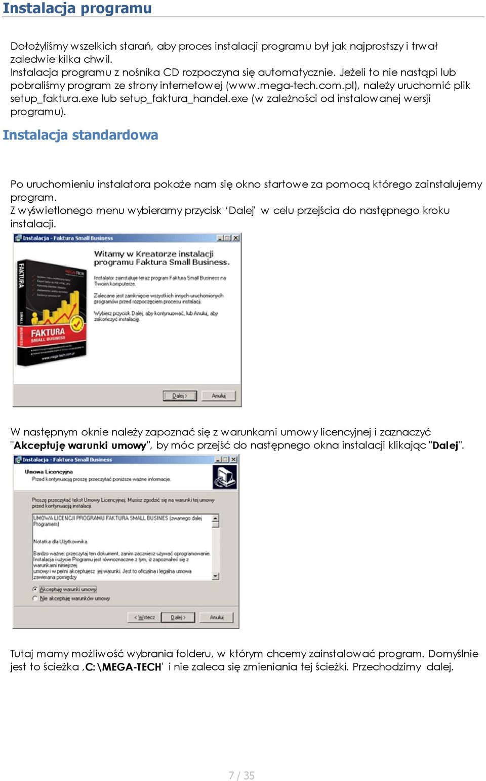 exe (w zależności od instalowanej wersji programu). Instalacja standardowa Po uruchomieniu instalatora pokaże nam się okno startowe za pomocą którego zainstalujemy program.