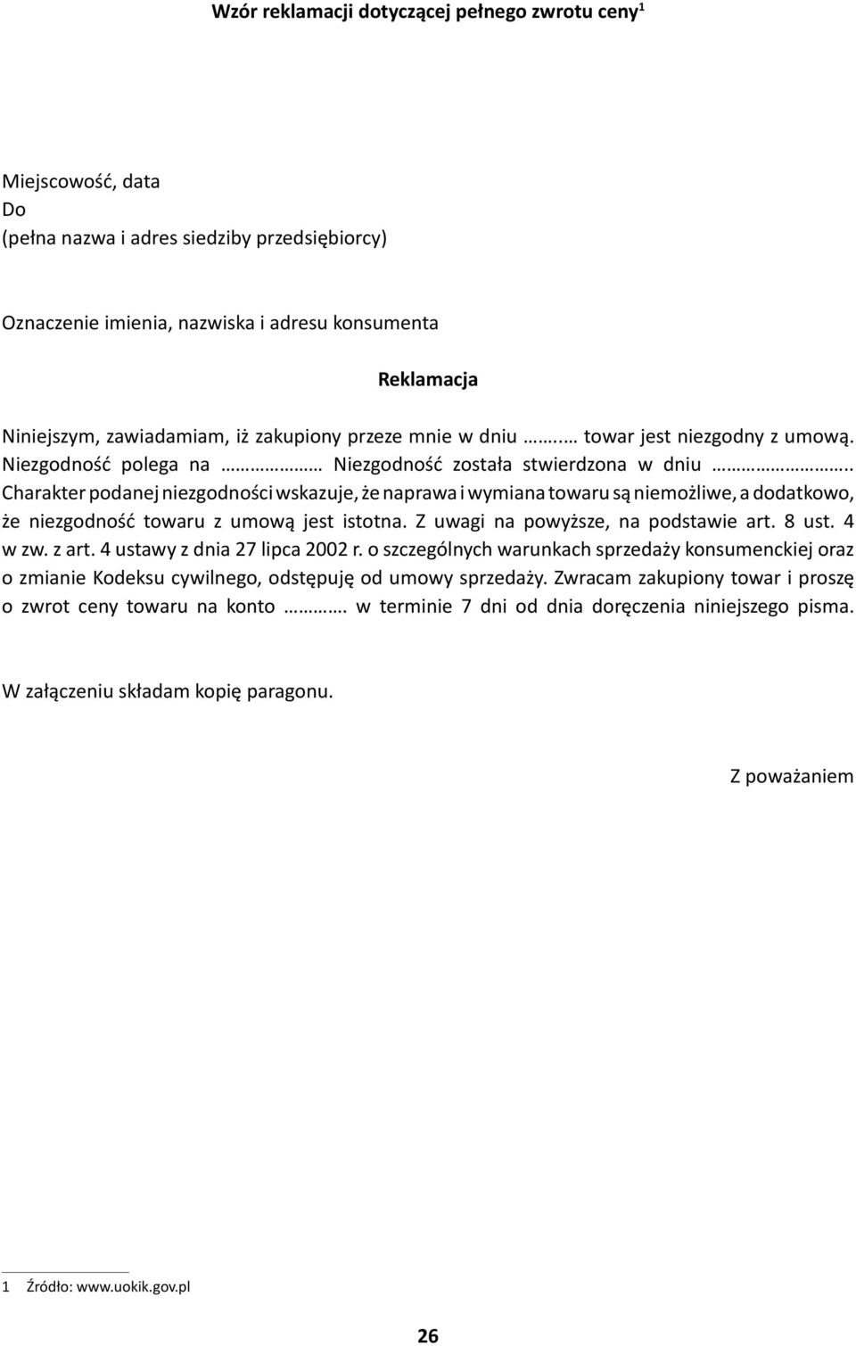 Z uwagi na powyższe, na podstawie art. 8 ust. 4 w zw. z art. 4 ustawy z dnia 27 lipca 2002 r.