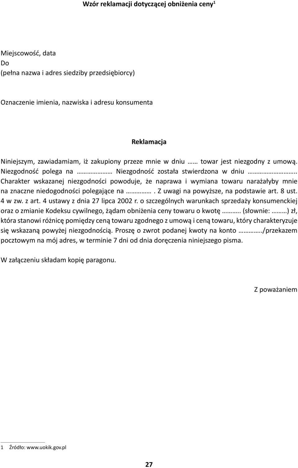 4 ustawy z dnia 27 lipca 2002 r. o szczególnych warunkach sprzedaży konsumenckiej oraz o zmianie Kodeksu cywilnego, żądam obniżenia ceny towaru o kwotę.