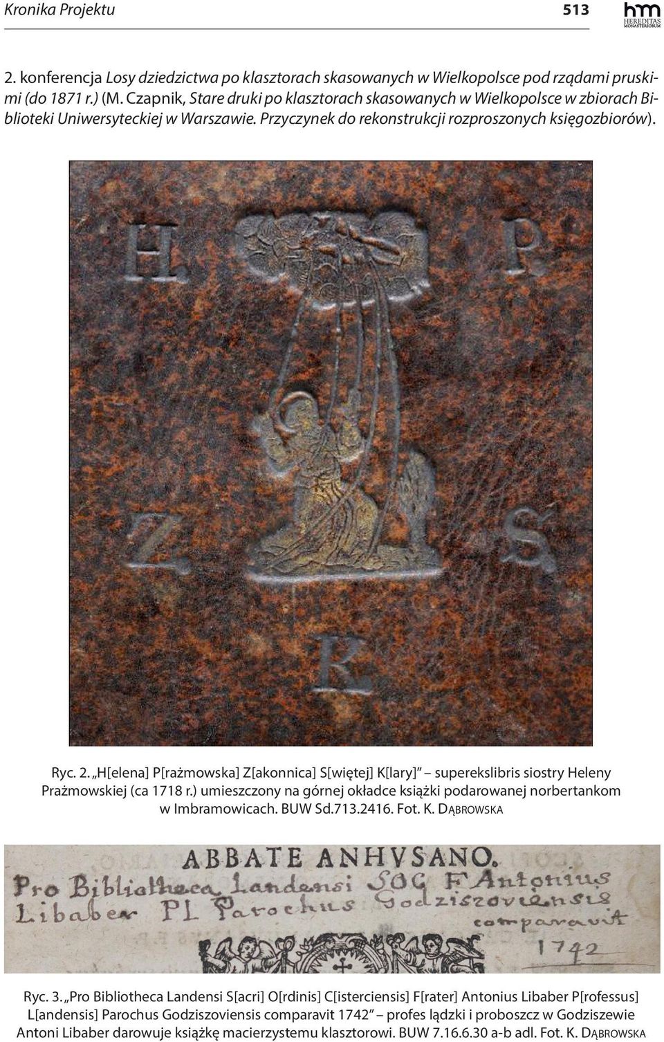 H[elena] P[rażmowska] Z[akonnica] S[więtej] K[lary] superekslibris siostry Heleny Prażmowskiej (ca 1718 r.) umieszczony na górnej okładce książki podarowanej norbertankom w Imbramowicach. BUW Sd.713.
