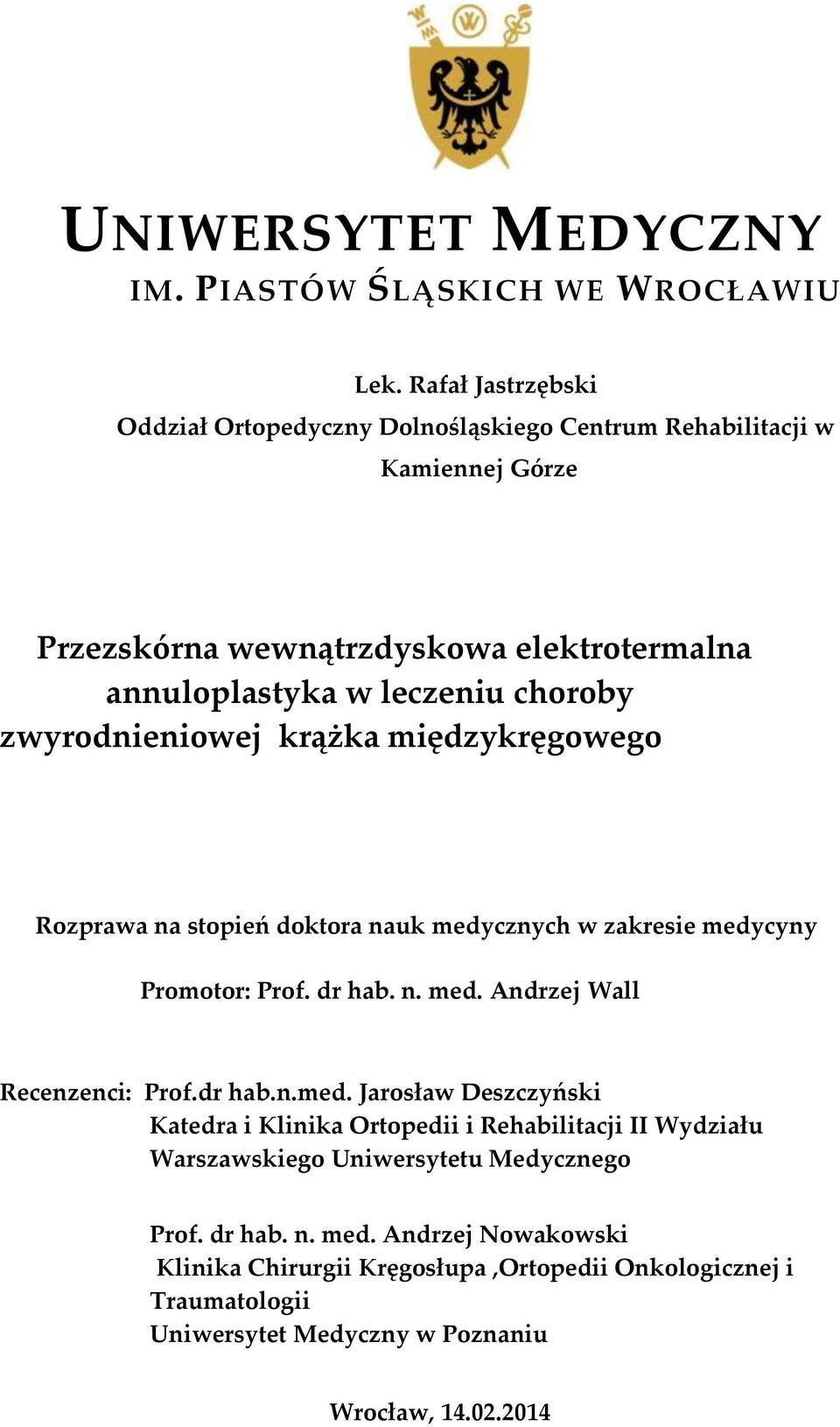 zwyrodnieniowej krążka międzykręgowego Rozprawa na stopień doktora nauk medy