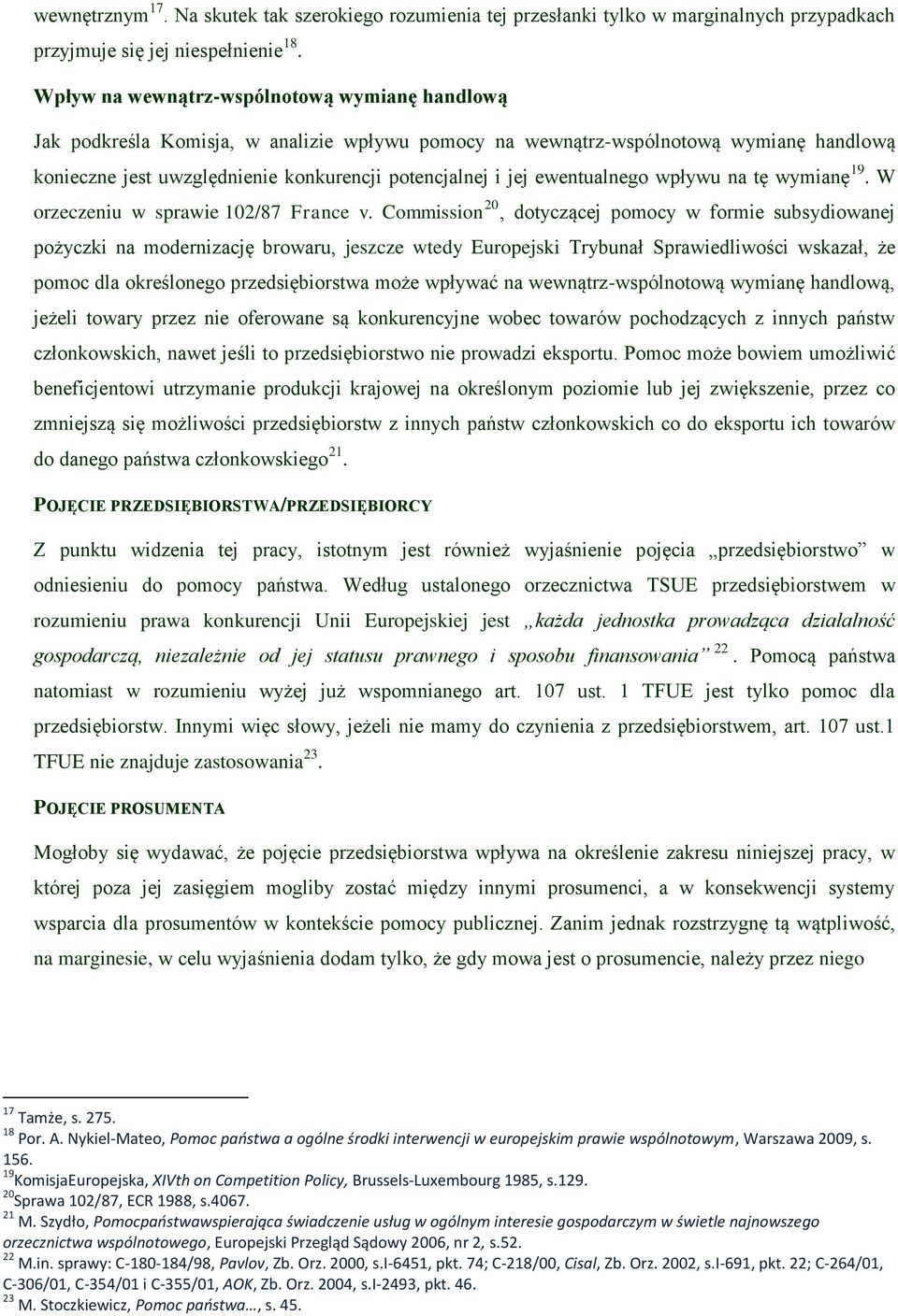 ewentualnego wpływu na tę wymianę 19. W orzeczeniu w sprawie 102/87 France v.