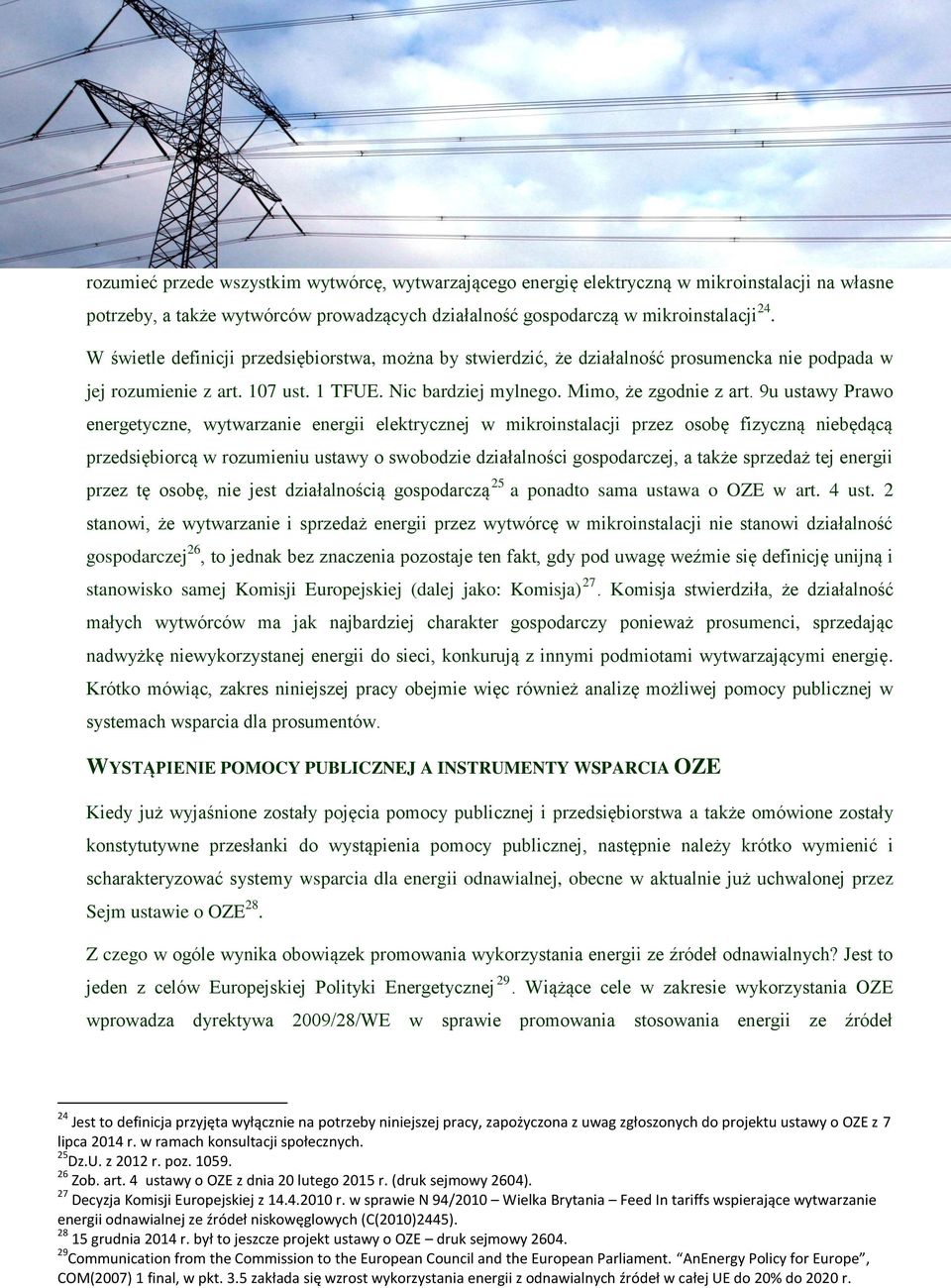 9u ustawy Prawo energetyczne, wytwarzanie energii elektrycznej w mikroinstalacji przez osobę fizyczną niebędącą przedsiębiorcą w rozumieniu ustawy o swobodzie działalności gospodarczej, a także