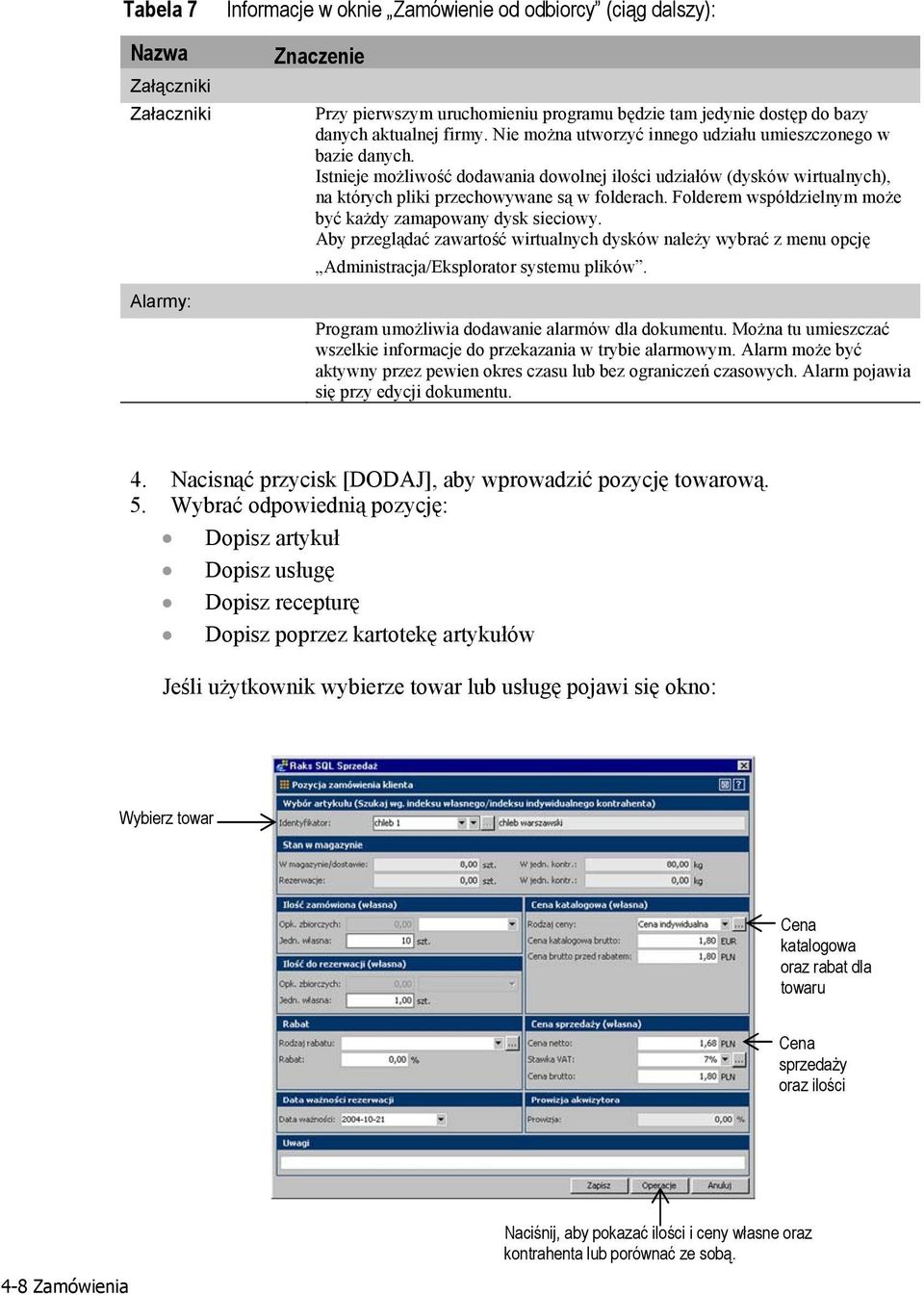 Folderem współdzielnym może być każdy zamapowany dysk sieciowy. Aby przeglądać zawartość wirtualnych dysków należy wybrać z menu opcję Administracja/Eksplorator systemu plików.