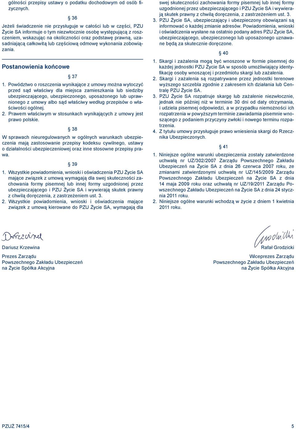 całkowitą lub częściową odmowę wykonania zobowiązania. Postanowienia końcowe 37 1.
