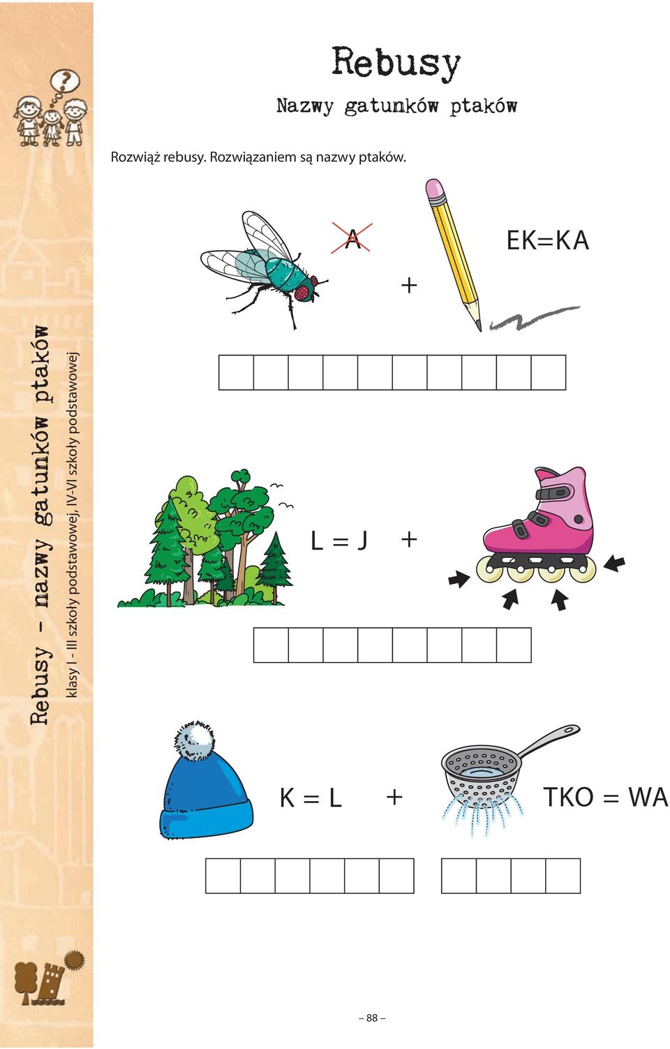 A + EK=KA Rebusy - nazwy gatunków ptaków klasy I -