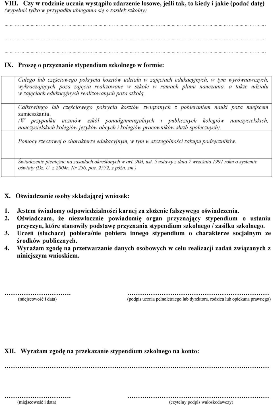 ramach planu nauczania, a także udziału w zajęciach edukacyjnych realizowanych poza szkołą. Całkowitego lub częściowego pokrycia kosztów związanych z pobieraniem nauki poza miejscem zamieszkania.