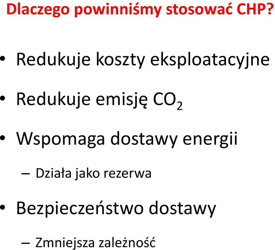 emisję CO 2 Wspomaga dostawy energii Działa