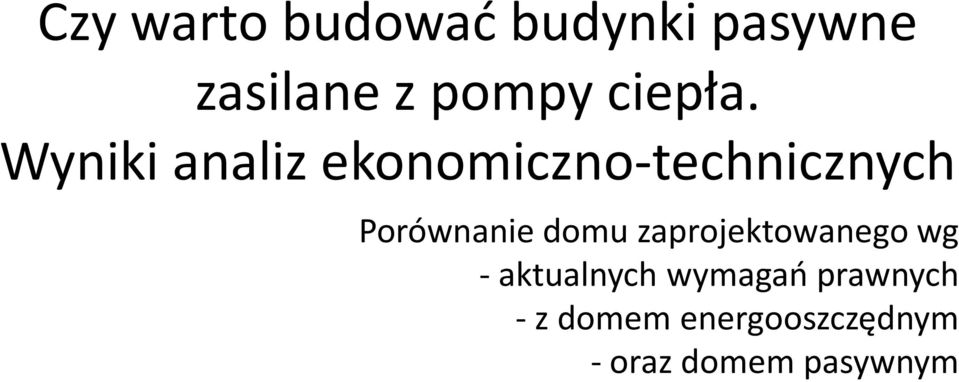 Wyniki analiz ekonomiczno-technicznych Porównanie