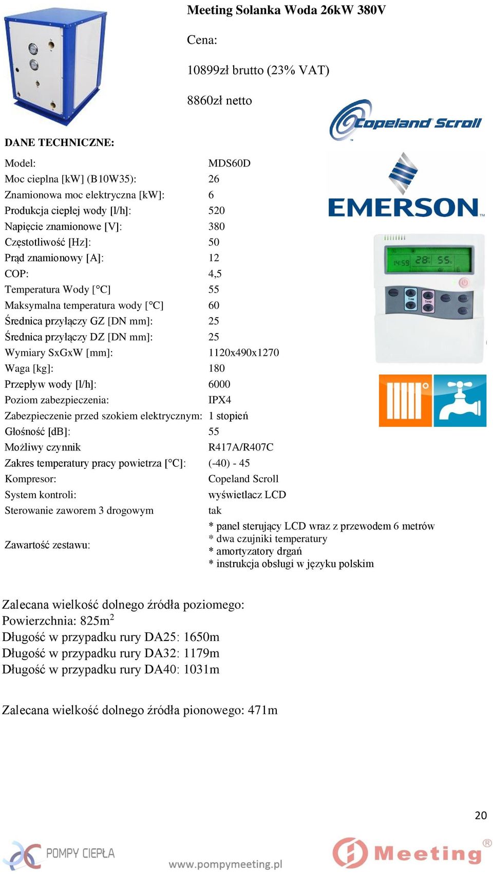 przyłączy DZ [DN mm]: 25 Wymiary SxGxW [mm]: 1120x490x1270 Waga [kg]: 180 Przepływ wody [l/h]: 6000 Poziom zabezpieczenia: IPX4 Zabezpieczenie przed szokiem elektrycznym: 1 stopień Głośność [db]: 55
