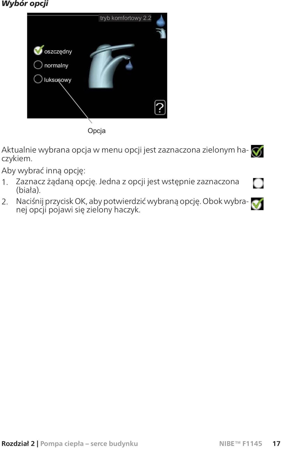 Jedna z opcji jest wstępnie zaznaczona (biała). 2.