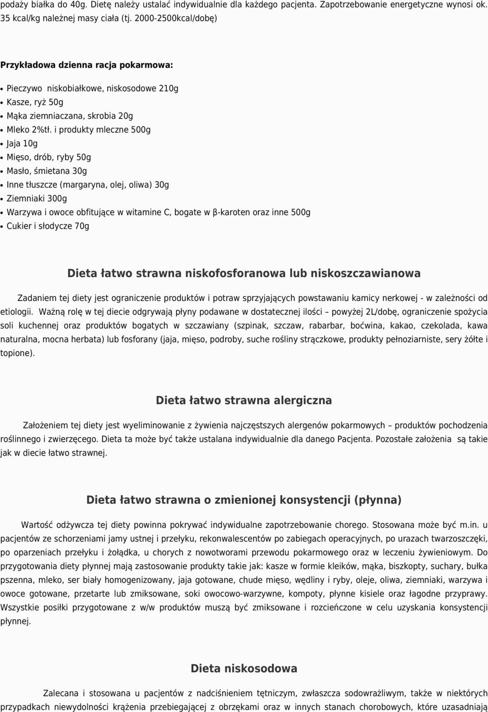 i produkty mleczne 500g Jaja 10g Mięso, drób, ryby 50g Masło, śmietana 30g Inne tłuszcze (margaryna, olej, oliwa) 30g Warzywa i owoce obfitujące w witamine C, bogate w β-karoten oraz inne 500g Cukier