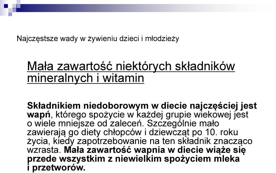 zaleceń. Szczególnie mało zawierają go diety chłopców i dziewcząt po 10.