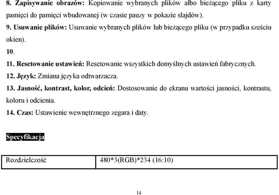 Resetowanie ustawień: Resetowanie wszystkich domyślnych ustawień fabrycznych. 12. Język: Zmiana języka odtwarzacza. 13.