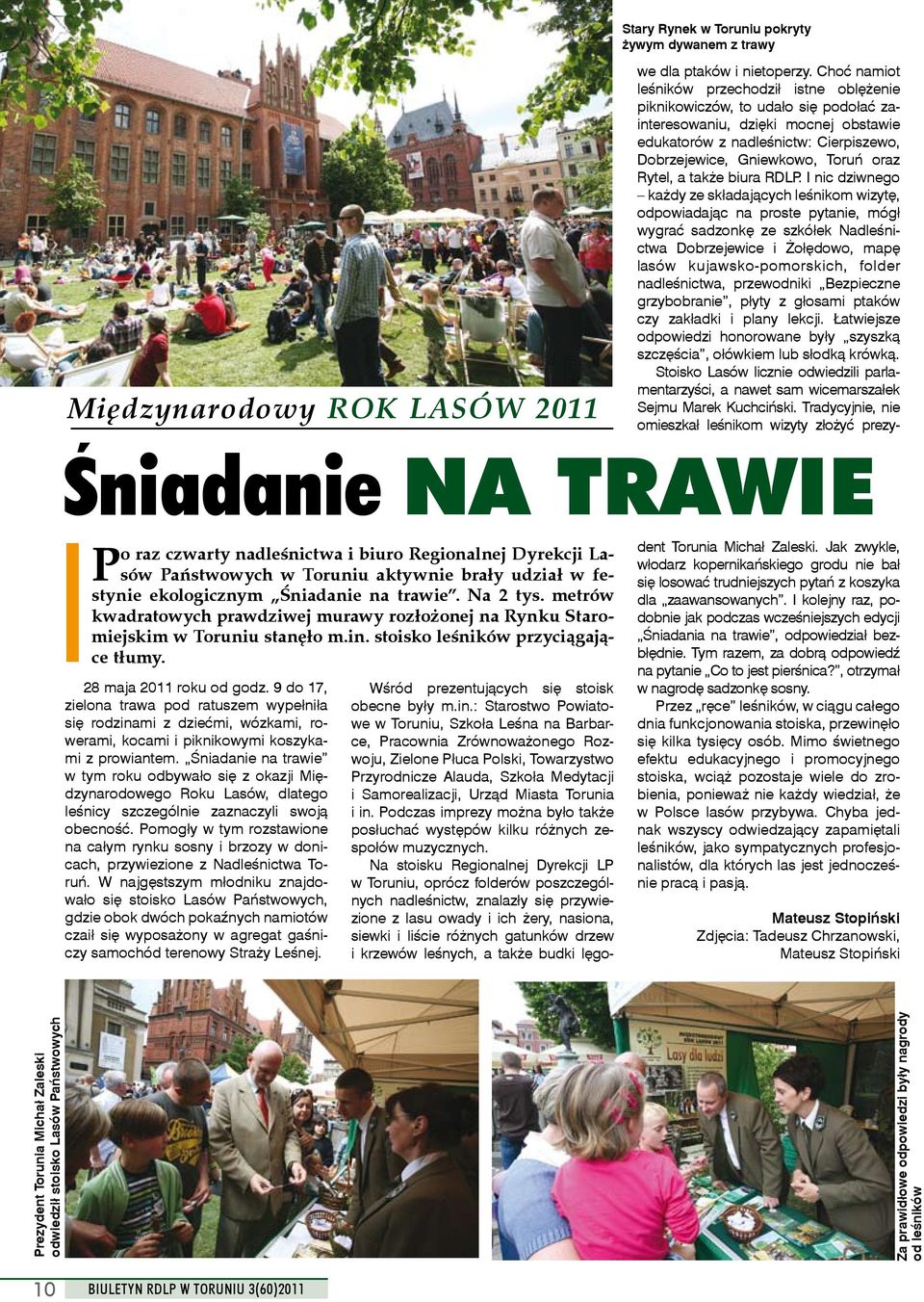 stoisko leśników przyciągające tłumy. 28 maja 2011 roku od godz. 9 do 17, zielona trawa pod ratuszem wypełniła się rodzinami z dziećmi, wózkami, rowerami, kocami i piknikowymi koszykami z prowiantem.