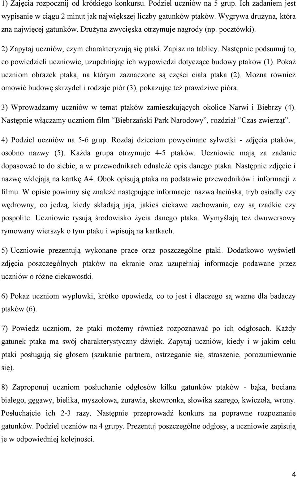 Następnie podsumuj to, co powiedzieli uczniowie, uzupełniając ich wypowiedzi dotyczące budowy ptaków (1). Pokaż uczniom obrazek ptaka, na którym zaznaczone są części ciała ptaka (2).