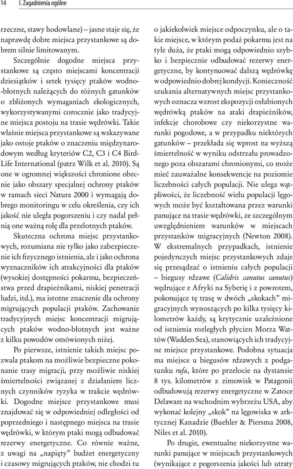 wykorzystywanymi corocznie jako tradycyjne miejsca postoju na trasie wędrówki.