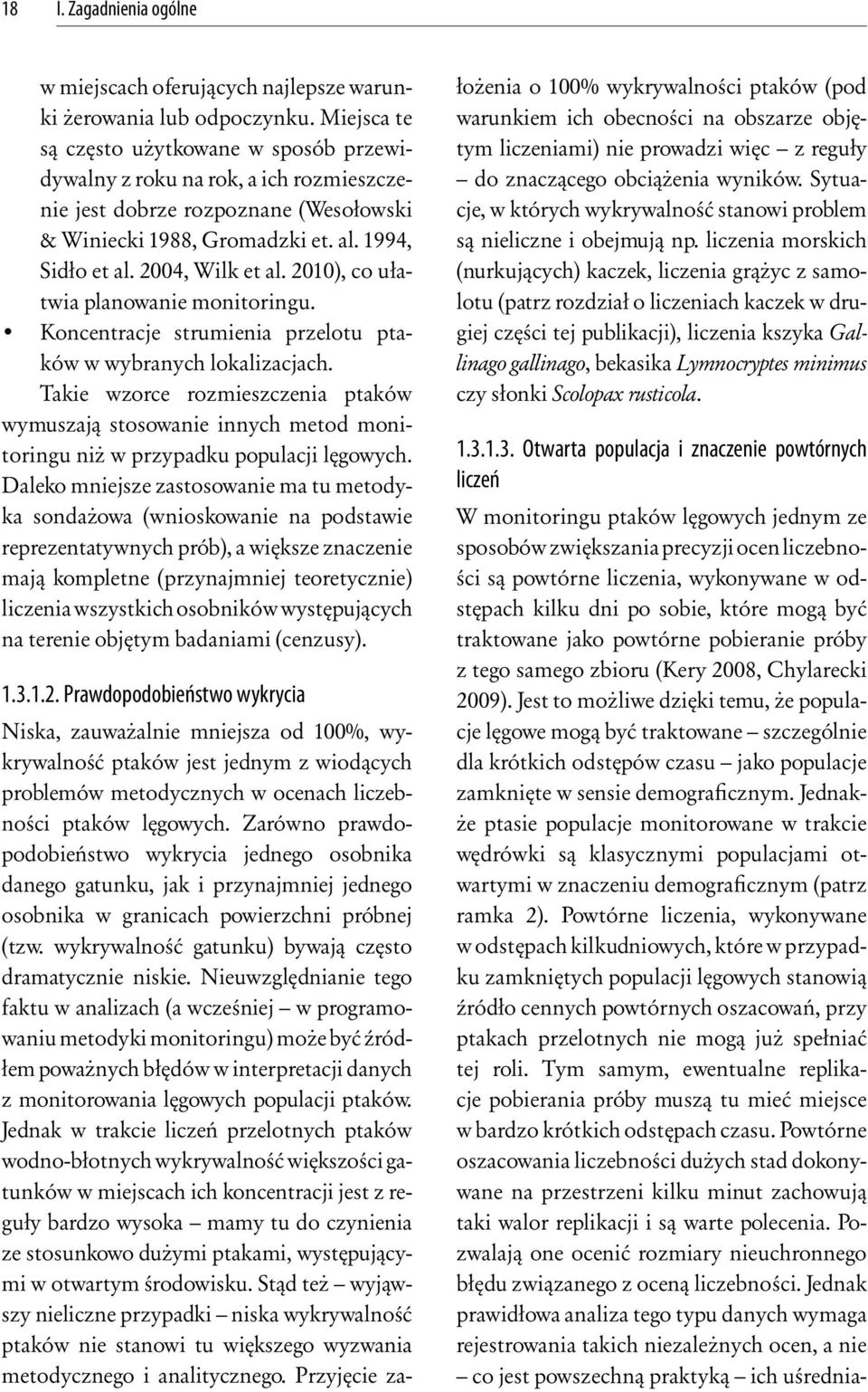 2010), co ułatwia planowanie monitoringu. Koncentracje strumienia przelotu ptaków w wybranych lokalizacjach.