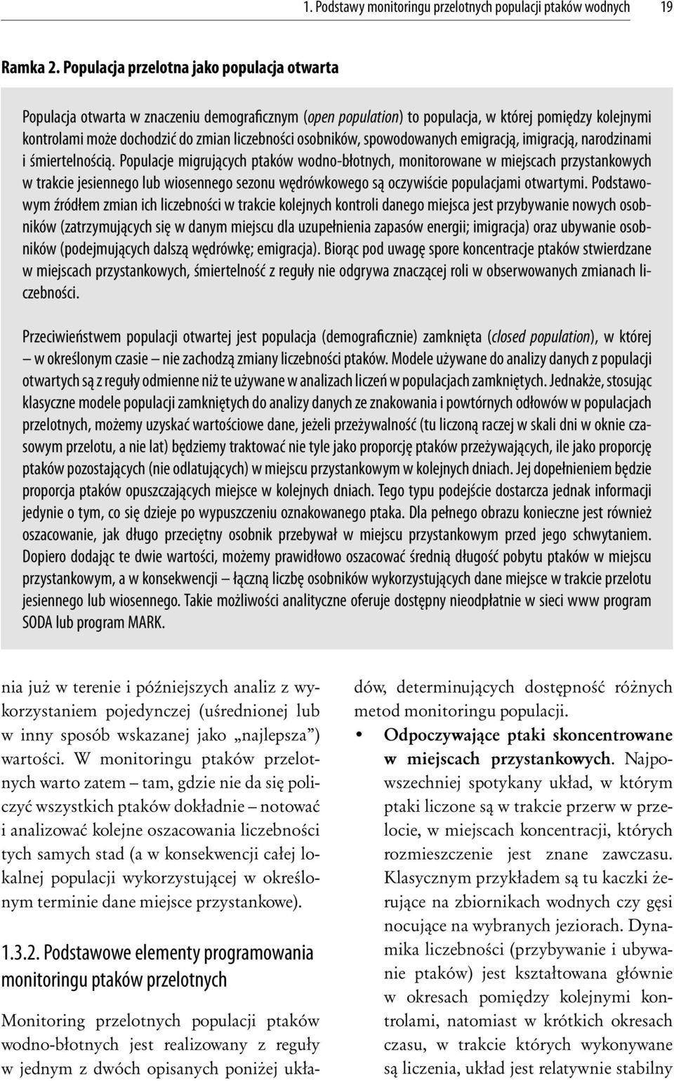 osobników, spowodowanych emigracją, imigracją, narodzinami i śmiertelnością.
