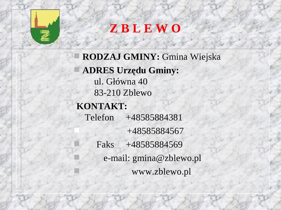 Główna 40 83-210 Zblewo KONTAKT: Telefon