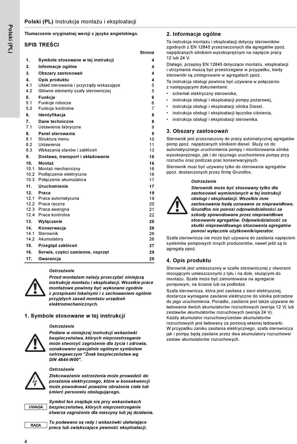 Funkcje 6 5.1 Funkcje robocze 6 5.2 Funkcje kontrolne 7 6. Identyfikacja 8 7. Dane techniczne 8 7.1 Ustawienia fabryczne 9 8. Panel sterowania 9 8.1 Struktura menu 10 8.2 Ustawienia 11 8.