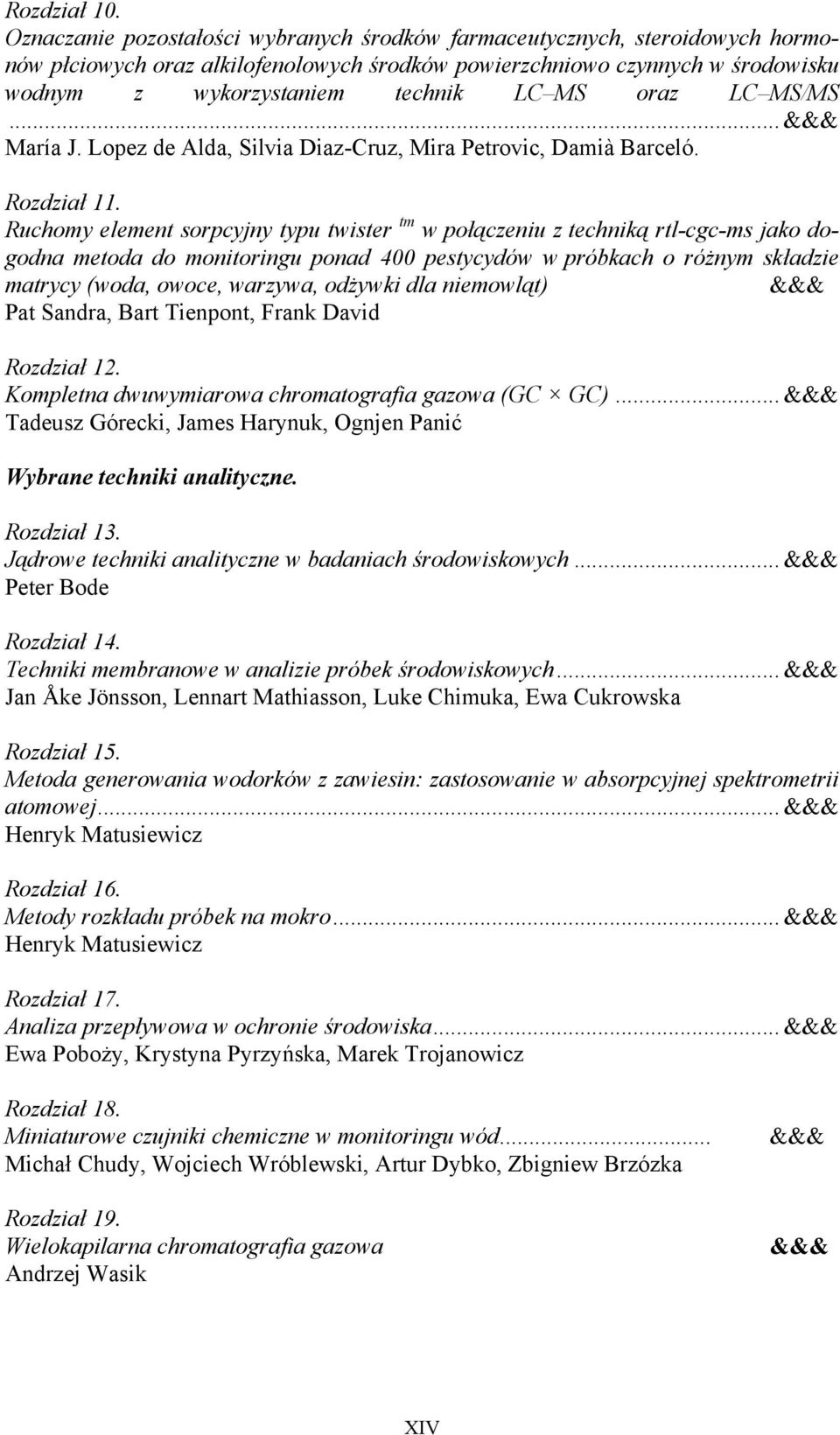 oraz LC MS/MS... María J. Lopez de Alda, Silvia Diaz-Cruz, Mira Petrovic, Damià Barceló. Rozdział 11.