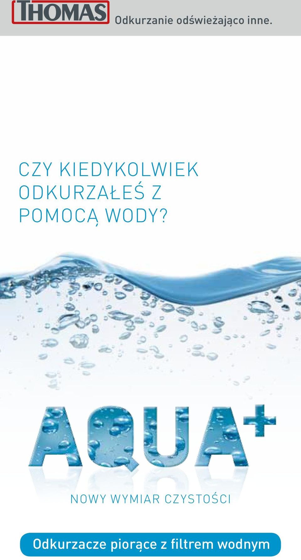 POMOCĄ WODY?