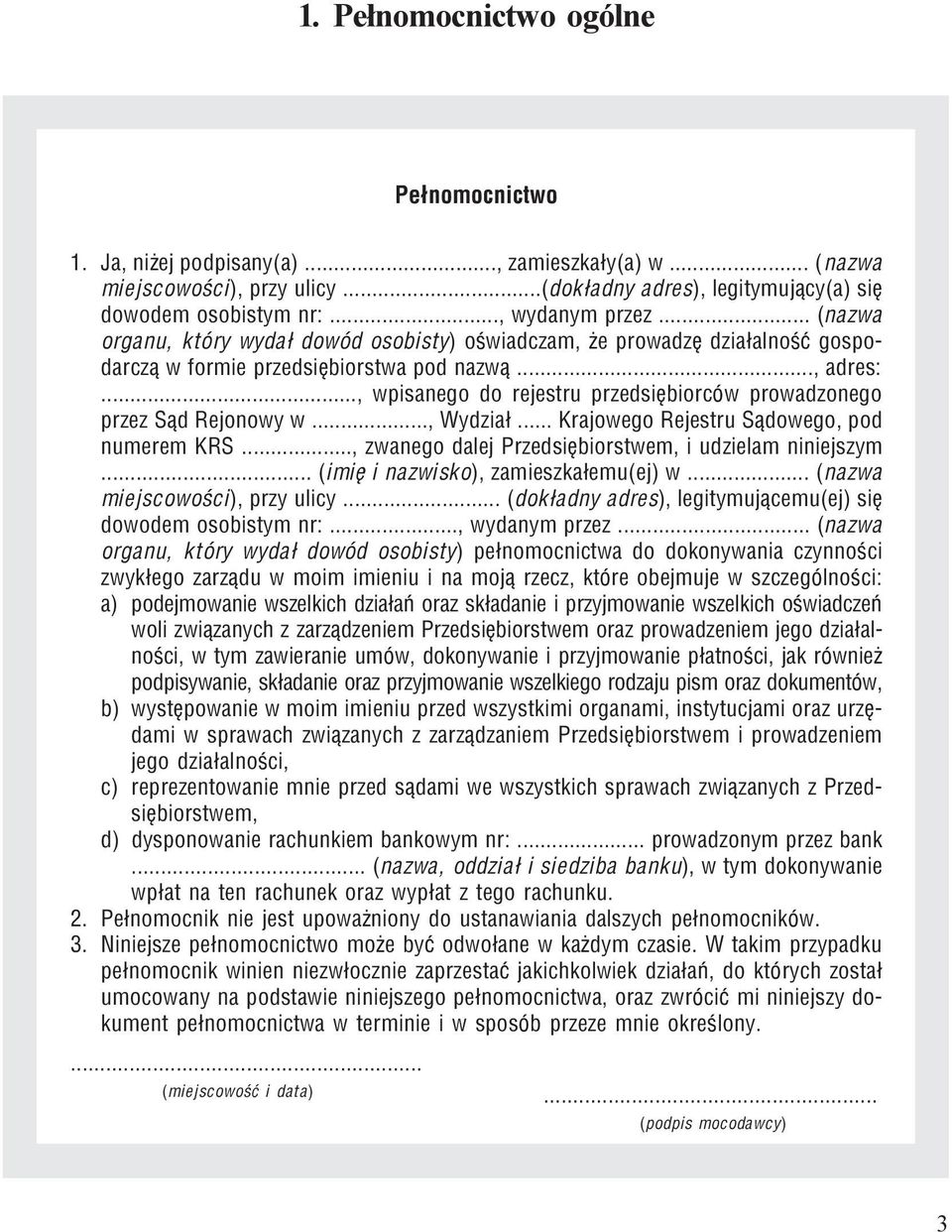 .., wpisanego do rejestru przedsiêbiorców prowadzonego przez S¹d Rejonowy w..., Wydzia³... Krajowego Rejestru S¹dowego, pod numerem KRS..., zwanego dalej Przedsiêbiorstwem, i udzielam niniejszym.