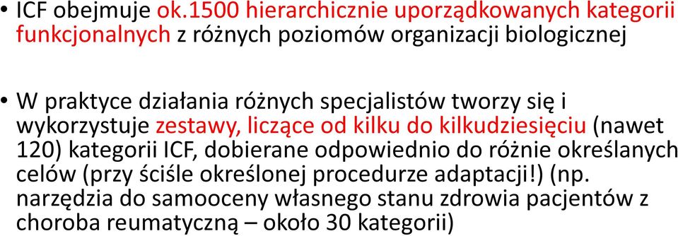 praktyce działania różnych specjalistów tworzy się i wykorzystuje zestawy, liczące od kilku do kilkudziesięciu