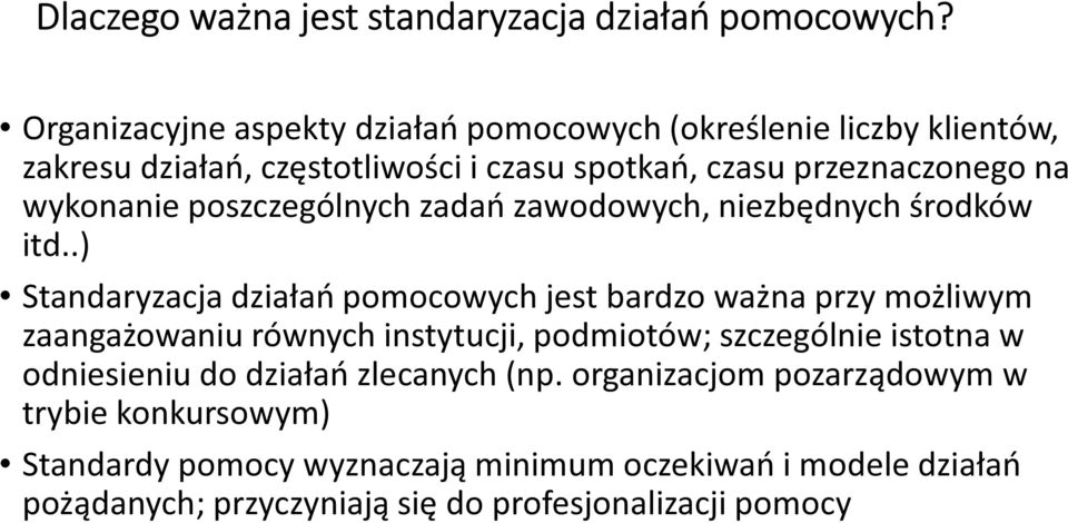 wykonanie poszczególnych zadań zawodowych, niezbędnych środków itd.