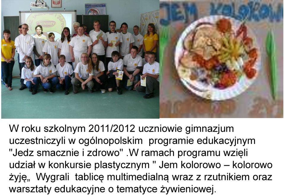 w ramach programu wzięli udział w konkursie plastycznym " Jem kolorowo